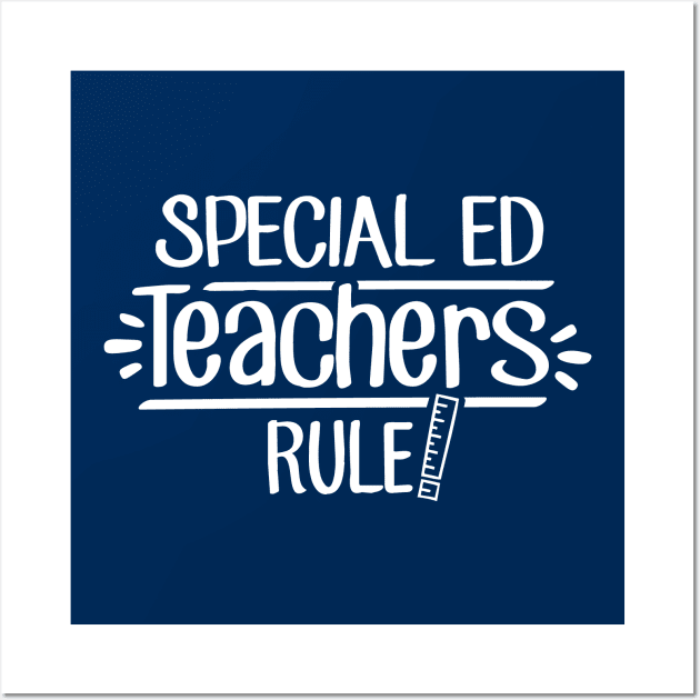 Special Ed Teachers Rule! Wall Art by TheStuffHut